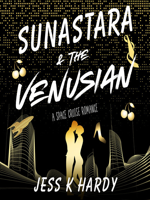 Title details for Sunastara & the Venusian by Jess K. Hardy - Available